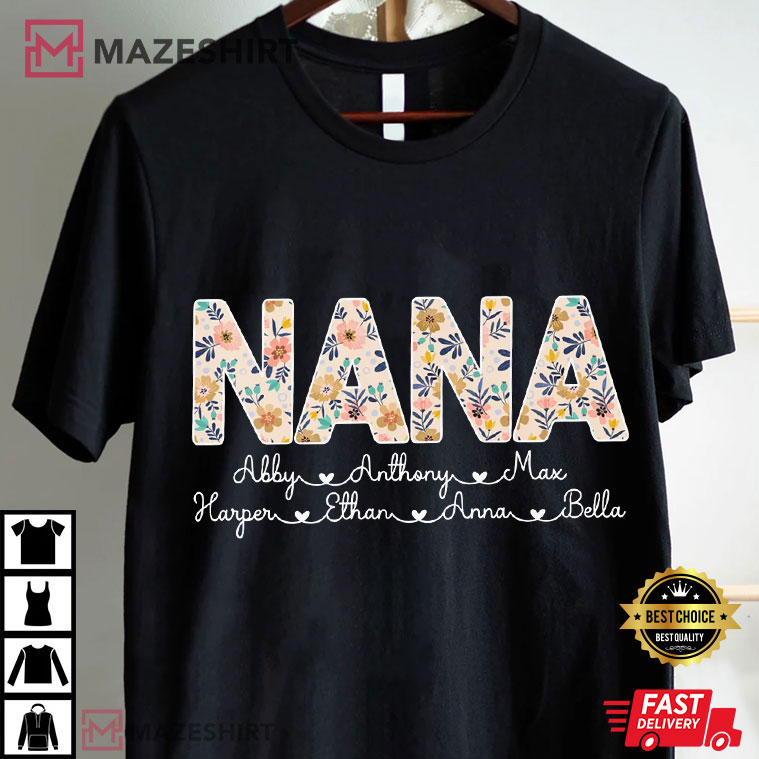 Floral Nana Custom With Grandkids Names Mothers Day T-Shirt Floral Nana Custom With Grandkids Names Mothers Day T-Shirt
