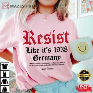 Resist Like It’s 1938 Germany Fascism Anti Trump T-Shirt