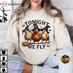 Tonight We Fly Halloween Witchy Chicken Fall T Shirt (4)