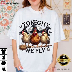 Tonight We Fly Halloween Witchy Chicken Fall T-Shirt