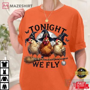 Tonight We Fly Halloween Witchy Chicken Fall T Shirt (3)
