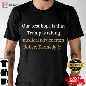 Anti Trump Anti Robert Kennedy Jr Medical Activist Funny T-Shirt