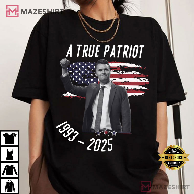 Charlie Kirk A True Patriot USA Memorial Remembering T-Shirt Charlie Kirk A True Patriot USA Memorial Remembering T-Shirt