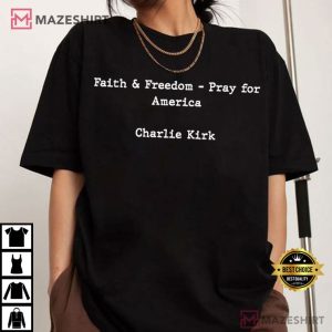 Charlie Kirk Faith And Freedom Pray For America Activist T Shirt (1)