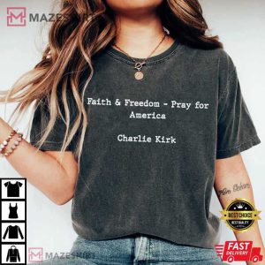 Charlie Kirk Faith And Freedom Pray For America Activist T-Shirt