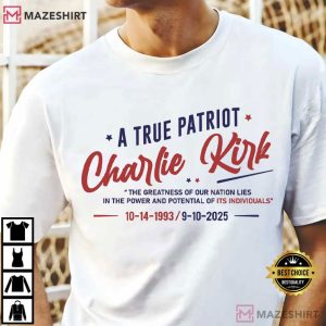 Memorial Charlie Kirk A True Patriot American T-Shirt
