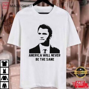 Charlie Kirk America Will Never Be The Same Quote Political Awareness T Shirt (1)