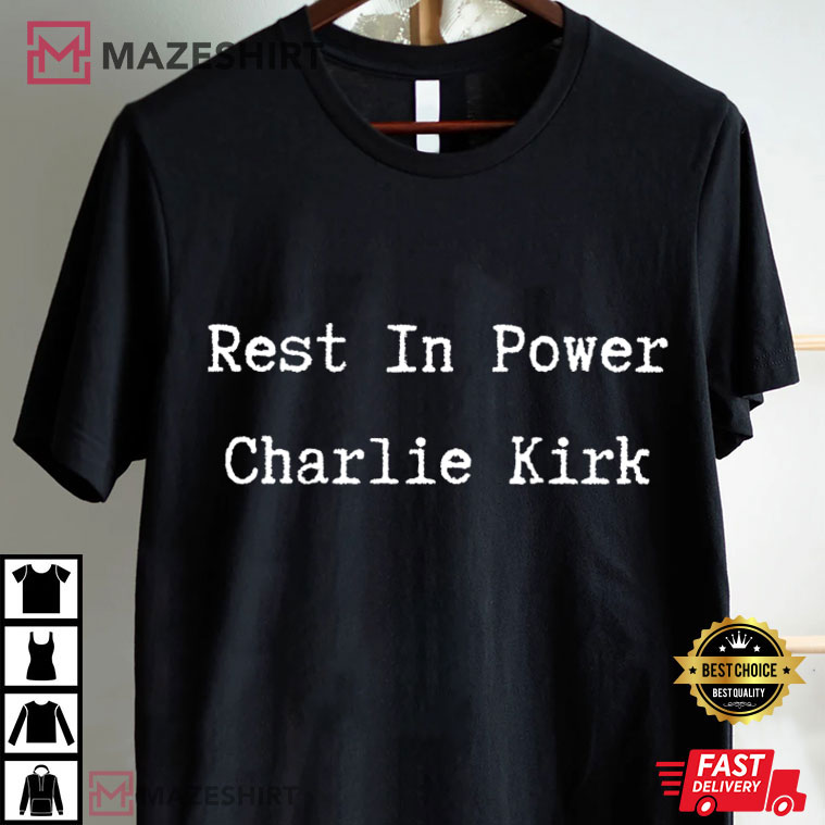 Rest In Power Charlie Kirk Support Christian Human Rights T-Shirt Rest In Power Charlie Kirk Support Christian Human Rights T-Shirt