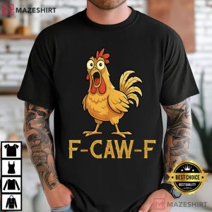 Chicken Lover F Caw F Funny T Shirt (2)