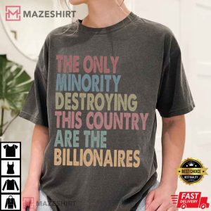 The Only Minority Destroying This Country Are Billionaires Sarcastic (3)