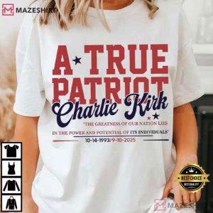 A True Patriot Charlie Kirk The Greatness Of Our Nation T Shirt (1)
