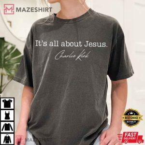 Charlie Kirk Its All About Jesus Republican T Shirt (2)