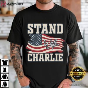 Charlie Kirk Stand With Charlie Free Speech Support Political T-Shirt