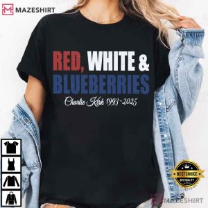 Red White And Blueberries Charlie Kirk 1993 2025 Memorial Freedom T (3)