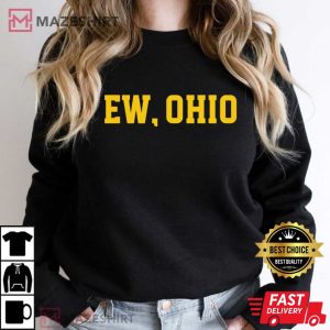 Ew Ohio Funny Michigan Funny Football T Shirt (4)