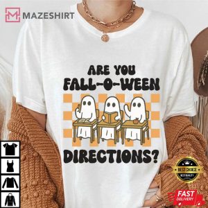 Teacher Are You Fall-O-Ween Directions Halloween Spooky Ghost T-Shirt