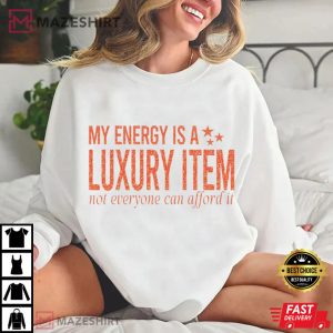 My Energy Is A Luxury Item The Life Of A Showgirl Swifties T Shirt (4)