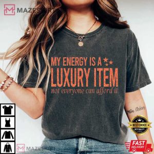 My Energy Is A Luxury Item The Life Of A Showgirl Swifties T Shirt (1)