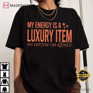 My Energy Is A Luxury Item The Life Of A Showgirl Swifties T Shirt (2)