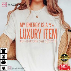 My Energy Is A Luxury Item The Life Of A Showgirl Swifties T-Shirt