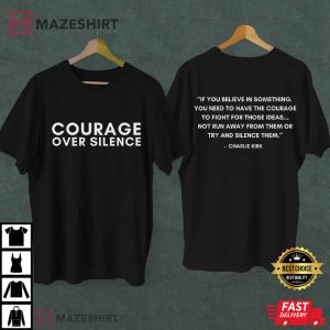 Charlie Kirk Courage Over Silence Quote America First Patriotic T Shir (1)