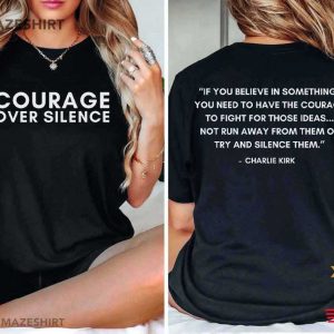 Charlie Kirk Courage Over Silence Quote America First Patriotic T-Shirt