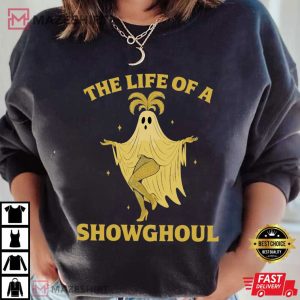 The Life Of A Showghoul Halloween T Shirt (4)