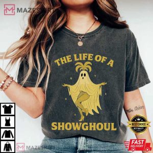 The Life Of A Showghoul Halloween T-Shirt