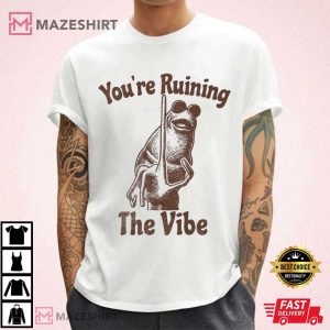 Marcus The Worm You're Ruining The Vibe Funny Meme T Shirt (2)