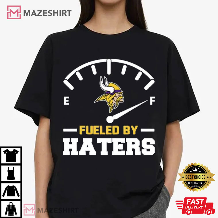 Minnesota Vikings Fueled By Haters Football NFL T-Shirt Minnesota Vikings Fueled By Haters Football NFL T-Shirt