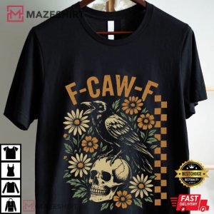 F Caw F Meme Black Bird Funny Crow Inappropriate T Shirt (2)