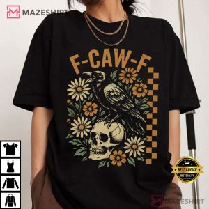 F Caw F Meme Black Bird Funny Crow Inappropriate T Shirt (3)