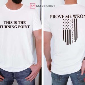 Charlie Kirk Turning Point Prove Me Wrong Patriotic Tribute T-Shirt