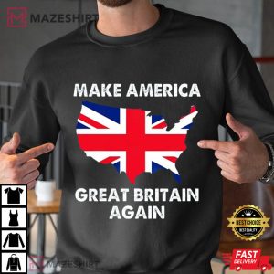 Anti Trump Make America Great Britain Again T-Shirt