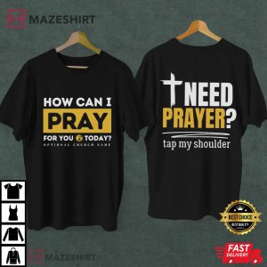 Need Prayer Tap My Shoulder Custom Christian Church T Shirt (1)