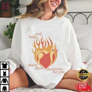 Heart Fire And Baby Thats Show Business For You Showgirl Era Swifties T Shirt (4)