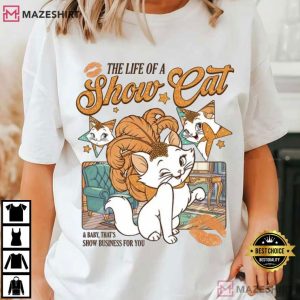 The Life Of A Showcat Showgirl Disneyland Marie Cat T-Shirt