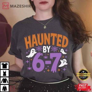 Haunted By 6 7 Halloween Spooky Meme Ghost T-Shirt