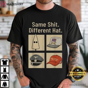 Anti Trump Same Shit Different Hat Political Funny Protest T-Shirt