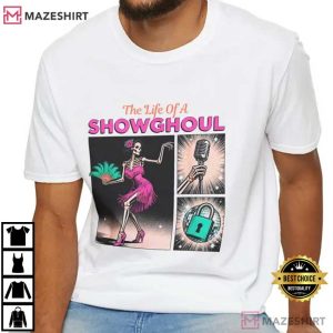 The Life Of A Showghoul Halloween Funny Showgirl Life T Shirt (3)