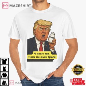 Trump Tylenol Autism Humor Meme Funny Political T-Shirt Trump Tylenol Autism Humor Meme Funny Political T-Shirt
