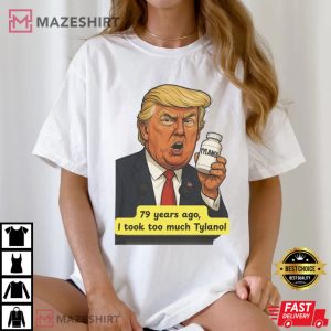 Trump Tylenol Autism Humor Meme Funny Political T Shirt (3)