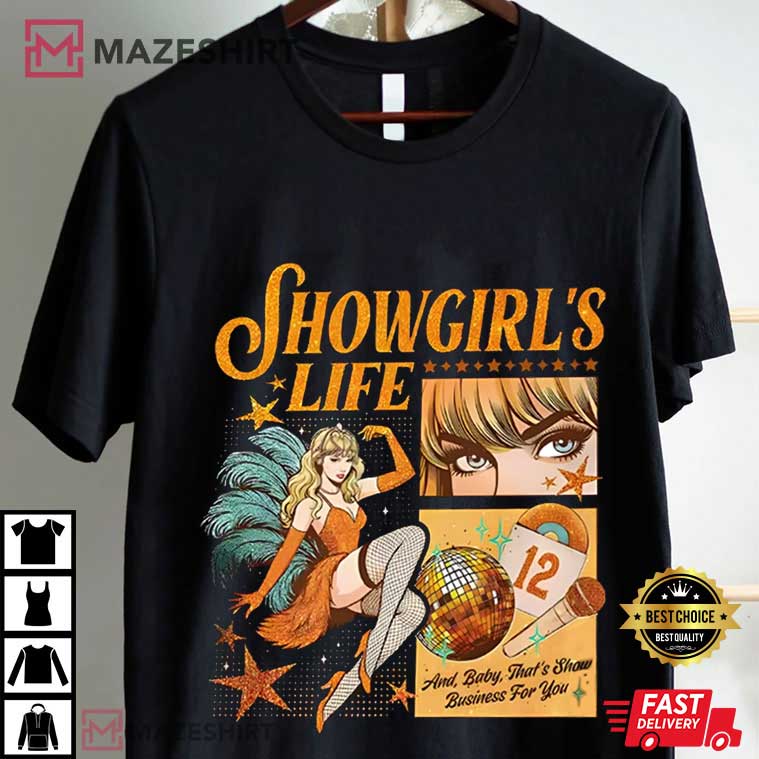 Showgirls Life And Baby That's Show Business For You Swifties T-Shirt Showgirls Life And Baby That's Show Business For You Swifties T-Shirt
