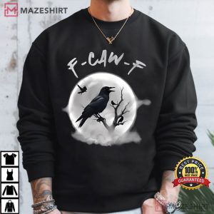 F Caw F Sarcastic Crow Gothic Raven Funny Halloween T Shirt (4)