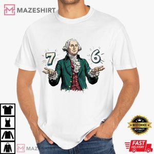 Six Seven 6-7 7-6 George Washington T-Shirt