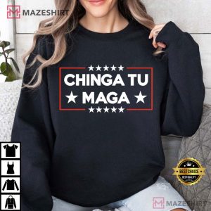 Chinga Tu MAGA Anti Trump Funny Liberal T Shirt (3)