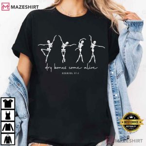 Dry Bones Come Alive Dancing Skeletons Bible Verse Halloween T-Shirt