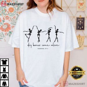 Dry Bones Come Alive Dancing Skeletons Bible Verse Halloween T Shirt (1)