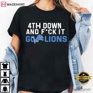 Detroit Football 4th Down And Fuck It Go Lions T Shirt (4)