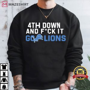 Detroit Football 4th Down And Fuck It Go Lions T Shirt (1)